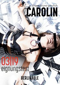 Carolin. Die BDSM Geschichte einer Sub - Folge 3 - Jürgen Bruno Greulich - E-Book