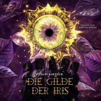 Die Gilde der Iris - Sylvani Barthur - Hörbuch