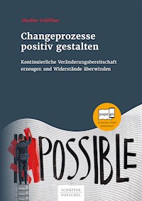Changeprozesse positiv gestalten - Günther Schöffner - E-Book