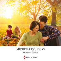 Mi nueva familia - MICHELLE DOUGLAS - Hörbuch