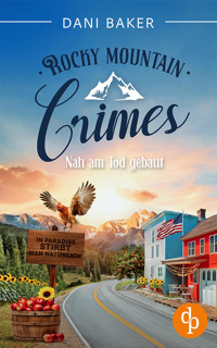 Nah am Tod gebaut - Dani Baker - E-Book