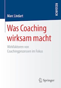 Was Coaching wirksam macht - Marc Lindart - E-Book