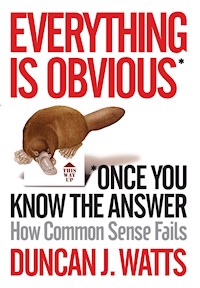 Everything is Obvious - Duncan J. Watts - E-Book
