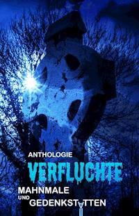 Verfluchte Mahnmale und Gedenkstätten - Roland Mörchen - E-Book