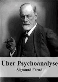  Über Psychoanalyse - Sigmund Freud - E-Book