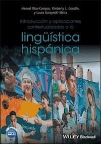Introducción y aplicaciones contextualizadas a la lingüística hispánica - Manuel Diaz-Campos - E-Book