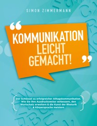 Kommunikation leicht gemacht! - Simon Zimmermann - E-Book