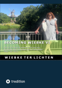 Becoming Wiebke VI - Wiebke ter Lichten - E-Book