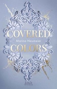 Covered Colors (Golden Hearts, Band 2) - Marina Neumeier - E-Book