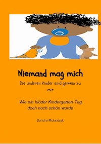 Niemand mag mich- Die anderen Kinder sind gemein zu mir - Sandra Mularczyk - E-Book