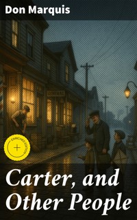 Carter, and Other People - Don Marquis - E-Book