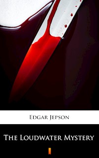 The Loudwater Mystery - Edgar Jepson - E-Book
