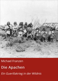 Die Apachen - Michael Franzen - E-Book