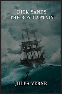Dick Sands the Boy Captain - Jules Verne - E-Book