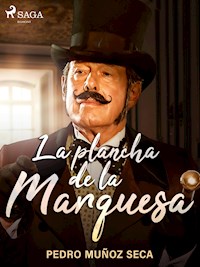 La plancha de la Marquesa - Pedro Muñoz Seca - E-Book
