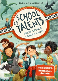 School of Talents 1: Erste Stunde: Tierisch laut! - Silke Schellhammer - E-Book