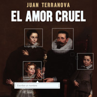 El amor cruel - Juan Terranova - Hörbuch