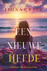 Een Nieuwe Liefde (Herberg aan Zee—Boek Eén) - Fiona Grace - kostenlos E-Book