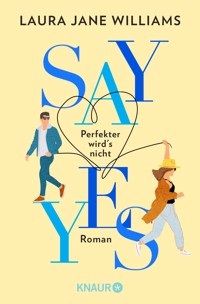 Say yes - Perfekter wird's nicht - Laura Jane Williams - E-Book