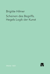 Scheinen des Begriffs. Hegels Logik der Kunst - Brigitte Hilmer - E-Book