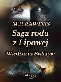 Saga rodu z Lipowej 14: Wiedźma z Biskupic - Marian Piotr Rawinis - E-Book