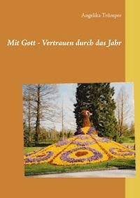 Mit Gott - Vertrauen durch das Jahr - Angelika Trümper - E-Book