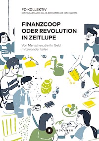 Finanzcoop oder Revolution in Zeitlupe - FC-Kollektiv - E-Book