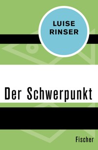 Der Schwerpunkt - Luise Rinser - E-Book
