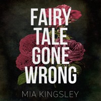 Fairy Tale Gone Wrong - Mia Kingsley - E-Book + Hörbuch