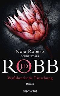 Verführerische Täuschung - J.D. Robb - E-Book