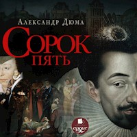 Сорок пять - Александр Дюма - Hörbuch