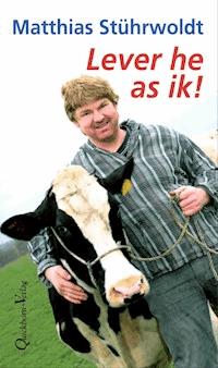 Lever he as ik! - Matthias Stührwoldt - E-Book