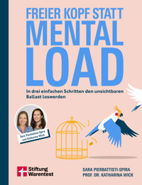 Freier Kopf statt Mental Load - Ihr Weg zu mehr Klarheit und mentaler Stärke - Sara Pierbattisti-Spira - E-Book