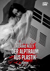 DER ALPTRAUM AUS PLASTIK - Richard Neely - E-Book