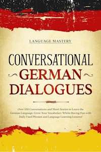 Conversational German Dialogues - Language Mastery - E-Book