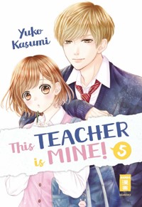 This Teacher is Mine! 05 - Yuko Kasumi - E-Book