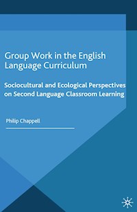 Group Work in the English Language Curriculum - P. Chappell - E-Book