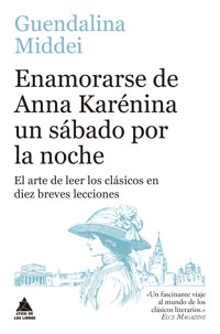 Enamorarse de Anna Karénina un sábado por la noche - Guendalina Middei - E-Book