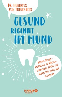 Gesund beginnt im Mund - Dr. med. dent. Hubertus Treuenfels - E-Book