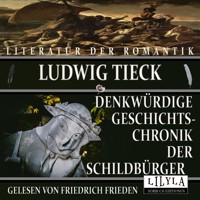 Denkwürdige Geschichtschronik der Schildbürger - Ludwig Tieck - Hörbuch