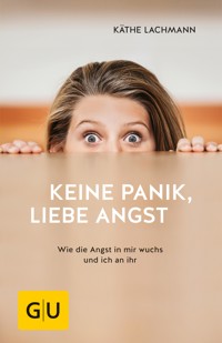 Keine Panik, liebe Angst - Käthe Lachmann - E-Book