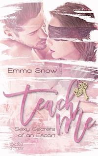Sexy Secrets of an Escort: Teach me! - Emma Snow - E-Book