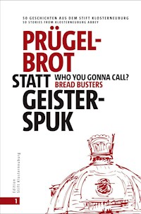 Prügelbrot statt Geisterspuk | Who you gonna call Bread Busters? -  - E-Book