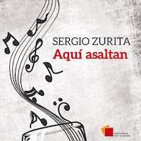 Aquí asaltan - Sergio Zurita - Hörbuch