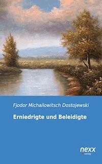 Erniedrigte und Beleidigte - Fjodor Michailowitsch Dostojewski - E-Book