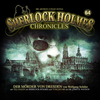 Sherlock Holmes Chronicles, Folge 64: Der Mörder von Dresden - Wolfgang Schüler - Hörbuch