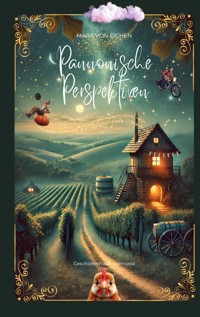 Pannonische Perspektiven - Mara von Eichen - E-Book