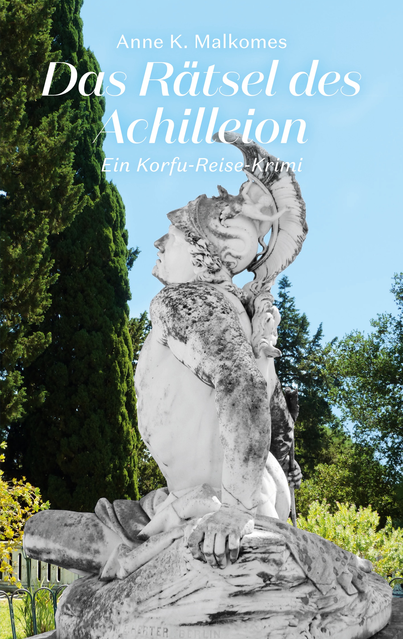 Das Rätsel des Achilleion - Anne K. Malkomes - E-Book
