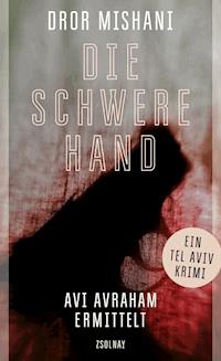 Die schwere Hand - Dror Mishani - E-Book