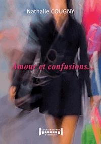 Amour et confusions… - Nathalie Cougny - E-Book